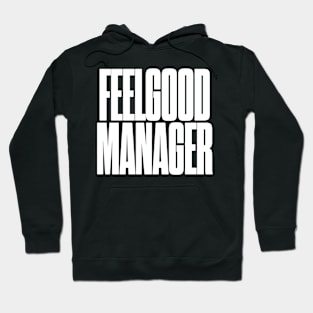 Feelgood Manager Hoodie